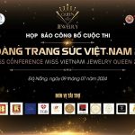 Sự kiện họp báo công bố Cuộc thi Nữ hoàng Trang sức Việt Nam 2024