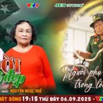 Đời Rất Đẹp: Bà Nguyễn Ngọc Huệ – Bản lĩnh kiên trung giữa những ngày lửa đạn