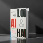 ‘AI – Lợi và Hại’ – Bóc trần những trò bịp AI